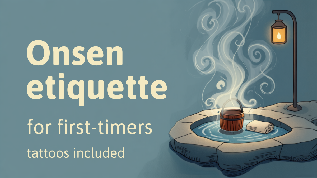 Onsen etiquette for first-timers: how to relax in a Japanese hot spring (tattoos included)